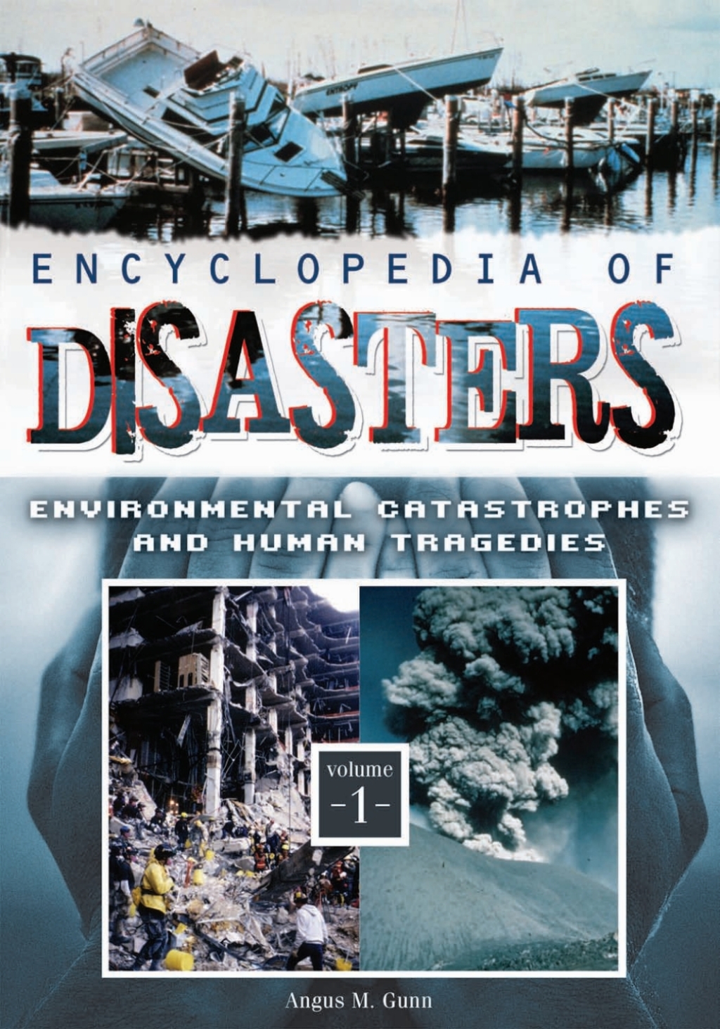 Encyclopedia of Disasters [2 volumes] Environmental Catastrophes and ...
